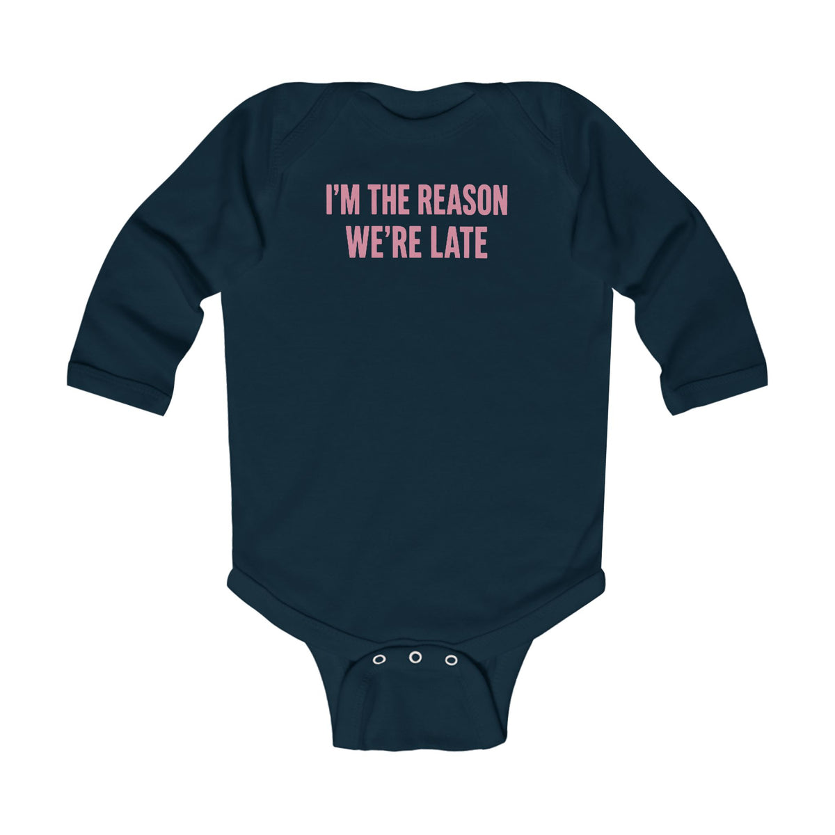 No ShopCo I'm the Reason We're Late long-sleeve infant bodysuit with pink front graphic