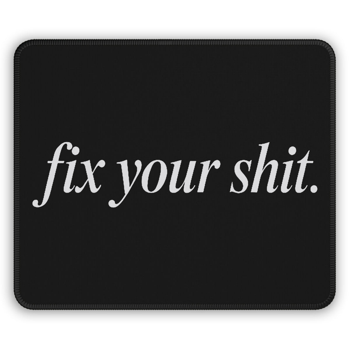 No ShopCo FYS black gaming mouse pad with white fix your shit script