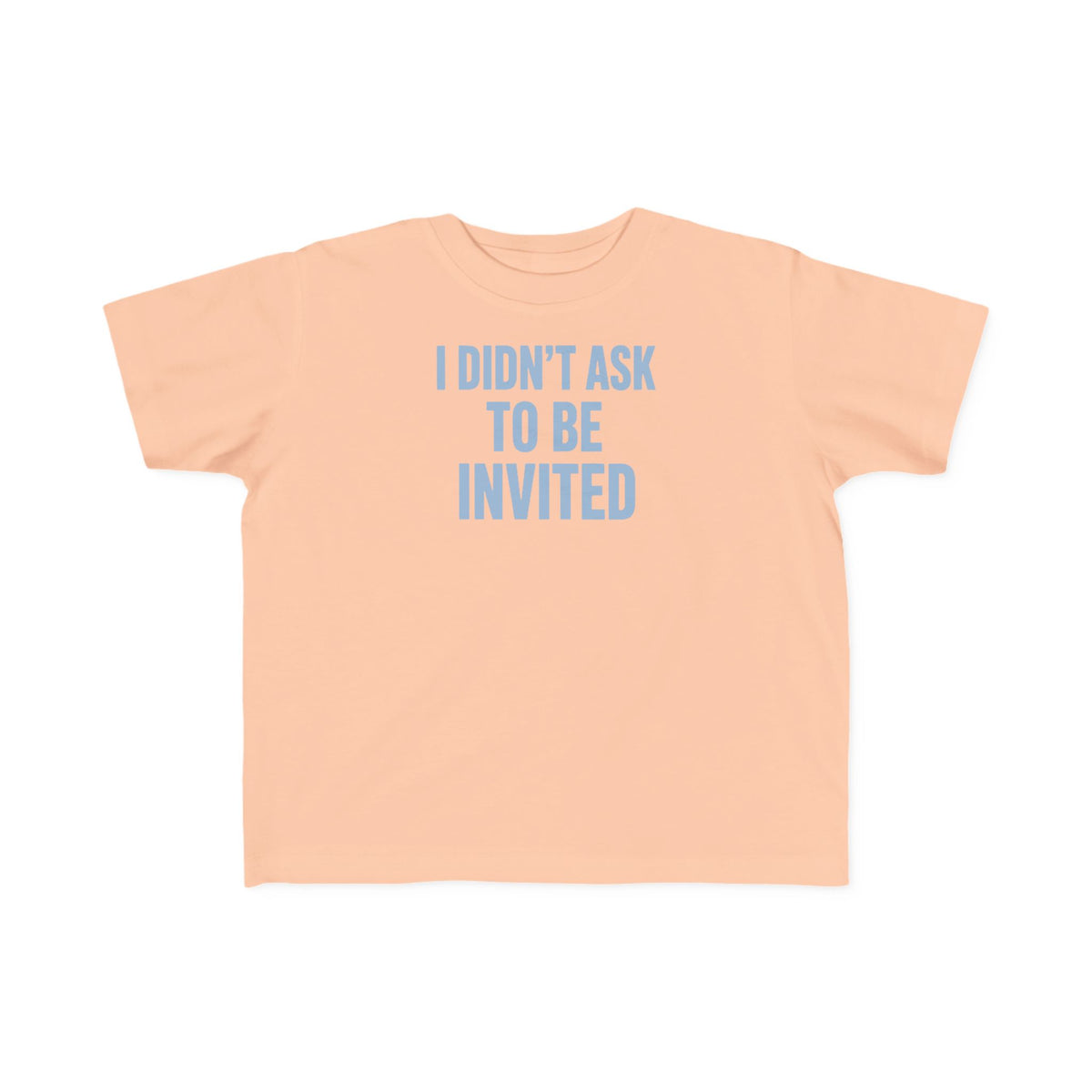 No ShopCo I Didn't Ask to Be Invited toddler T-shirt – photo 4