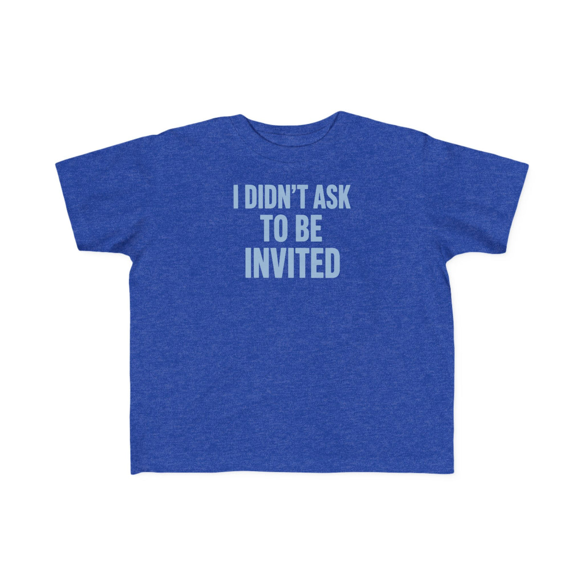 No ShopCo I Didn't Ask to Be Invited toddler T-shirt – photo 9