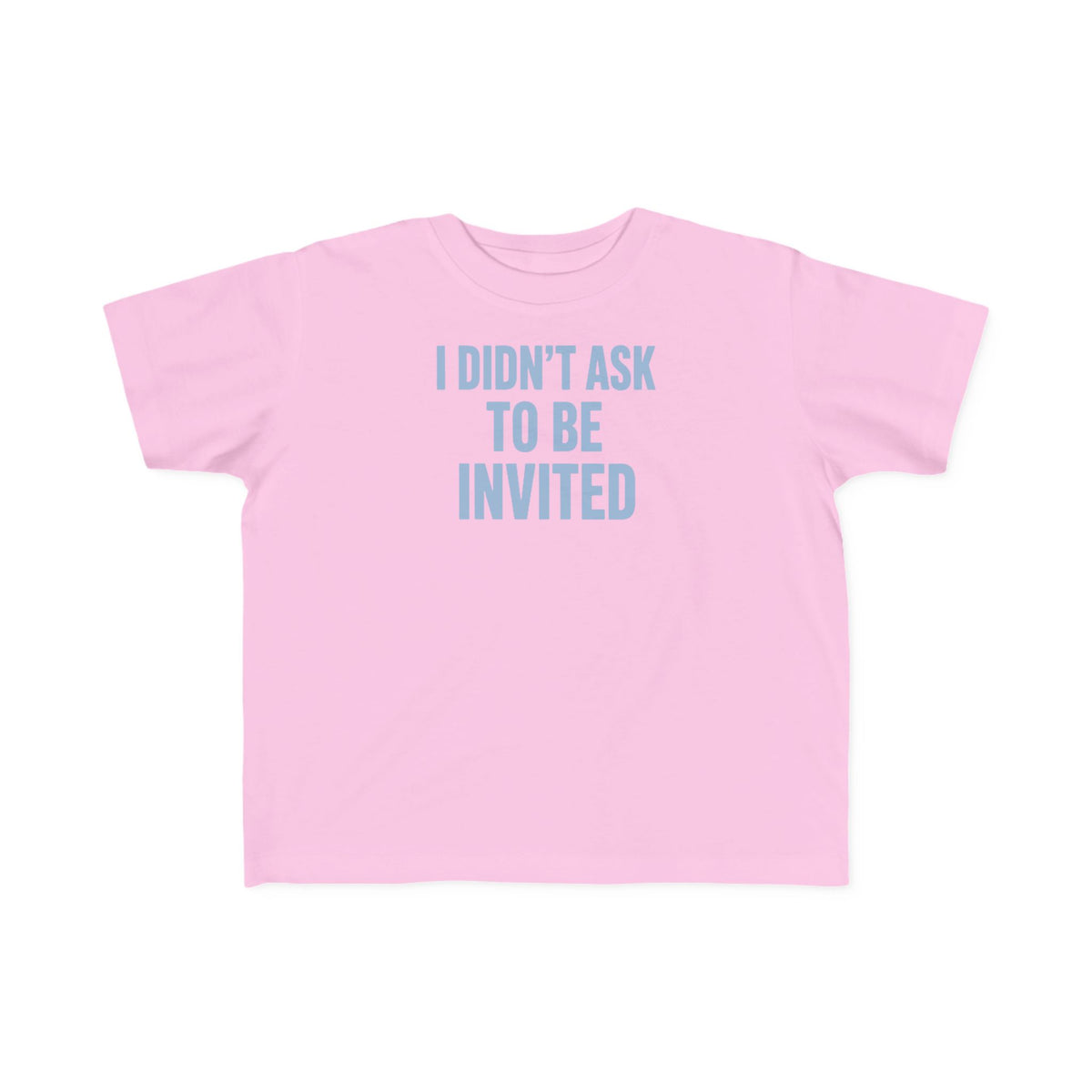 No ShopCo I Didn't Ask to Be Invited toddler T-shirt – photo 11