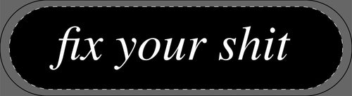 No ShopCo FYS skateboard deck with fix your shit in white italic serif lettering on black, horizontal layout
