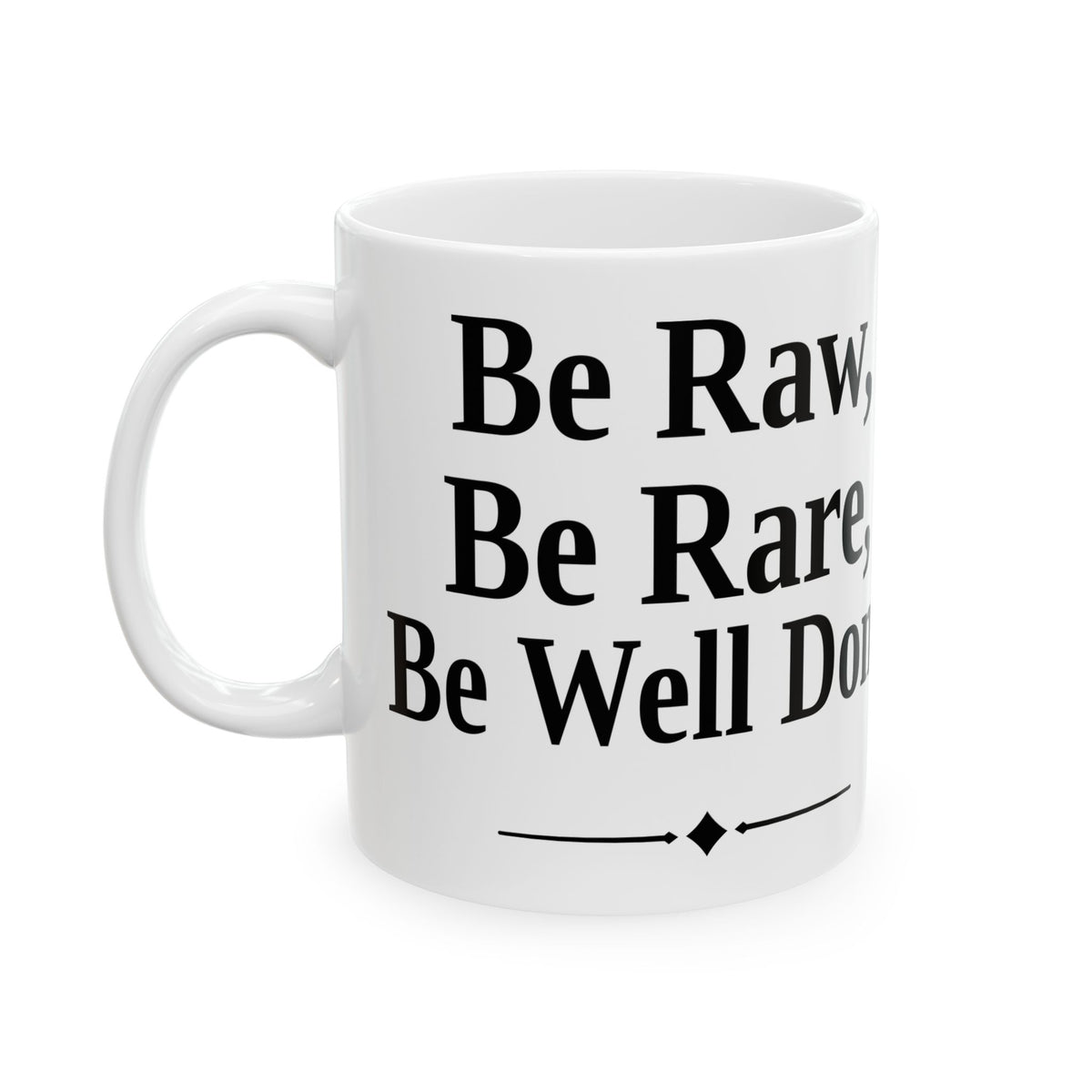 No ShopCo Be Raw Be Rare Be Well Done white mug – photo 4