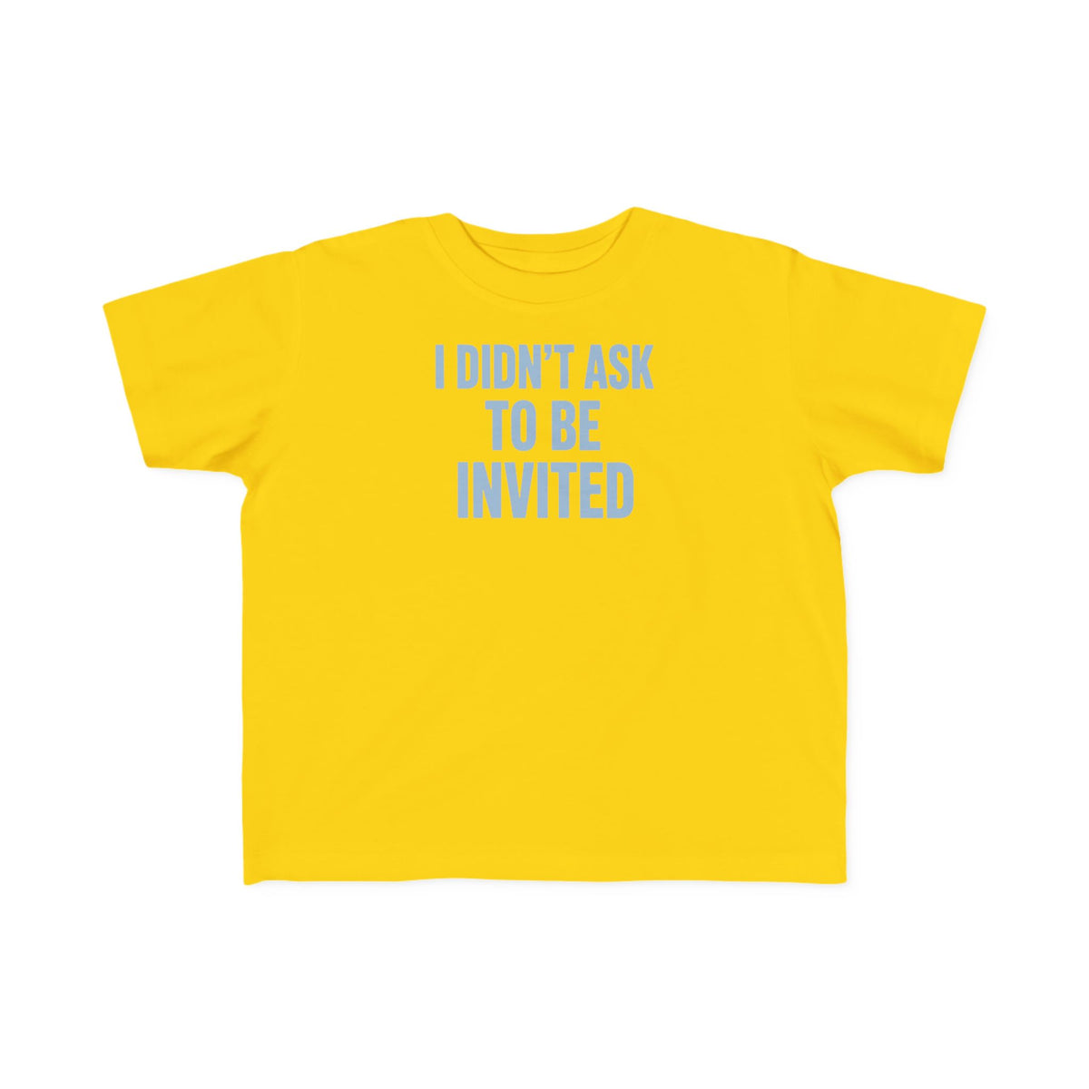 No ShopCo I Didn't Ask to Be Invited toddler T-shirt – photo 6